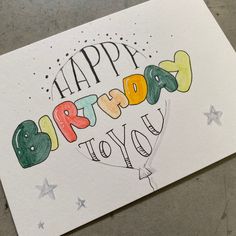 a birthday card with the words happy birthday to you written in multicolored letters