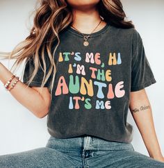 It's Me Hi I'm The Auntie It's Me T-Shirt, Auntie Shirt, Aunt Tee, Cool Aunt Gifts, Auntie Gifts Tee, Gift for Aunt, Promoted To Aunt, Trending Shirt, Unisex Soft Cotton Tee Welcome to my store! I will help you to have a good shopping experience as much as I can. If you have any request (design customization, more size and color options) please feel free to message me. I will reply as soon as possible. I have listed some information to help you below:  HOW TO ORDER  * Please, Check and Review al Middle Fingers, Dance Mom, Mama T Shirt, Mama Shirts, Teacher Tees, Mom Tees, Teacher Shirts, Mom Shirts, Tshirt Colors