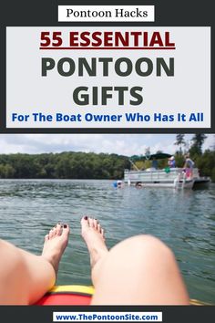 a person's feet in the water with text overlay reading 5 essential pontoon gifts for the boat owner who has it all