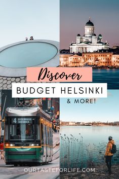 a collage of photos with the words discovery budget helsinki and more