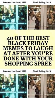 an advertisement for the best black friday memes to laugh at after you're done with your shopping spreee