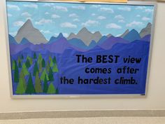 a bulletin board that says the best view comes after the hardest climb