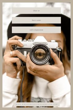 a woman holding up a camera with the words how to have some self composition on it