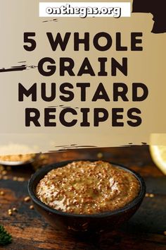 five whole grain mustard recipe in a bowl