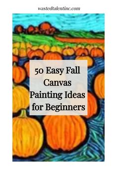 50 Easy Fall Canvas Painting Ideas for Beginners Pumpkin Painting Easy Canvas, Simple Fall Canvas Paintings, Fall Small Canvas Painting Ideas, Pumpkin Patch Painting Ideas, Painted Backgrounds On Canvas, Canvas Fall Ideas Painting, Easy Fall Scenes To Paint, Very Easy Paintings For Beginners Canvas