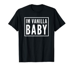 PRICES MAY VARY. IM VANILLA BABY IM VANILLA BABY SHIRT Lightweight, Classic fit, Double-needle sleeve and bottom hem Baby T Shirt, Baby Shirts, Baby Tshirts, Shop Top, Fashion Brands, Branded T Shirts, Top Styles, Fashion Branding, Vanilla