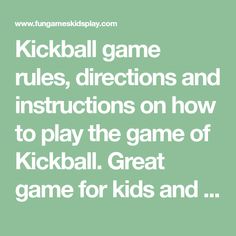 the words kickball game rules, directions and instructions on how to play the game of kickball great game for kids and