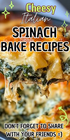 spinach bake recipe with text overlay that reads, cheesy italian spinach bake recipes don't forget to share with your friends