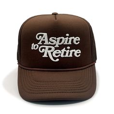 Aspire to Retire - Script Trucker Espresso – Motel Margarita Aspire To Retire Hat, Cancelled Podcast, Best Margarita Mix, Trucker Hat Designs, Best Margarita, Printed Tape, Margarita Mix, Mens Trucker Hat, Casual Ootd