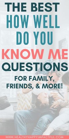 301 How Well Do You Know Me Questions: Family, Couples, Friends Questions To Get To Know Someone Game, What Do You Know About Me, How Well Do You Know Your Family Questions, Who Knows Me Best Questions Family, Get To Know Family Questions, Do You Really Know Me Questions, Family Get To Know You Games, Trivia About Me, How Well Do You Know Your Sibling Quiz