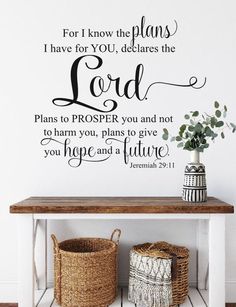 a wall decal that says, for i know the plans i have for you