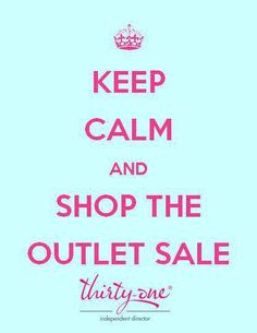 a pink and blue poster with the words keep calm and shop the outlet sale thirty one