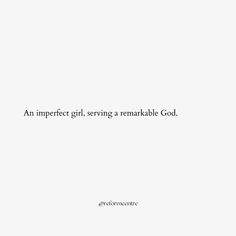 an imperfect girl, serving a remarkable god quote on white paper with black lettering in the middle