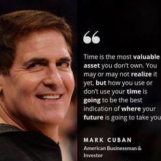 mark cuban quote about time is the most valuable asset you don't own