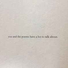 a piece of paper with the words you and the poem have a lot to talk about