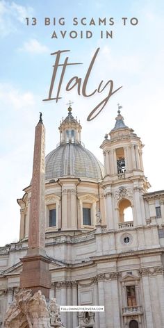 the dome of a building with text overlay that reads 13 big scams to avoid in italy