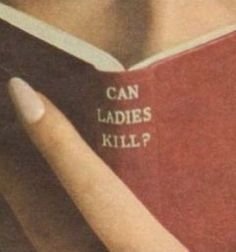 a woman reading a book with the words can ladies kill?