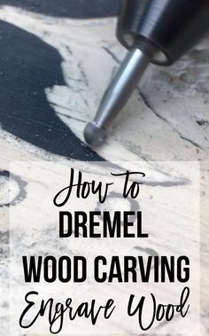 the words how to dremel wood carving with an image of a drill and some paint