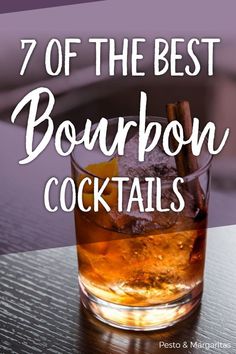 the best bourbon cocktails to try in your home or business, according you're not sure what to drink