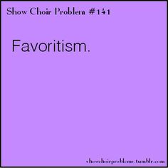 a purple background with the words, show choir problem 4 1 favorism