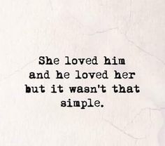 a piece of paper with the words she loved him and he loved her but it was that simple