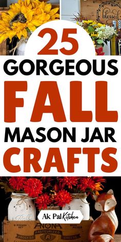 the cover of 25 gorgeous fall mason jar crafts