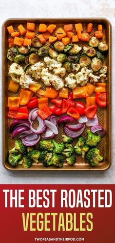 the best roasted veggies are on this tray