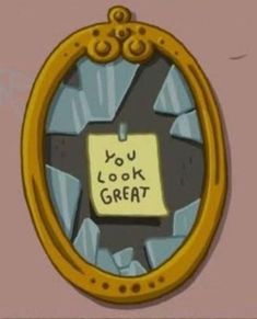 a mirror with a note attached to it that says you look great in the mirror