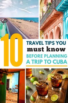 the top ten travel tips you must know before planning a trip to cuba, including drinks and food