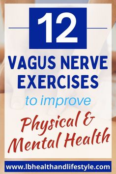 Vagus Nerve Exercises: 12 Ways To Improve Health - LB Health & Lifestyle Nerve Exercises, Tracker Free, Natural Sleep Remedies, Natural Cough Remedies, Nerve Pain