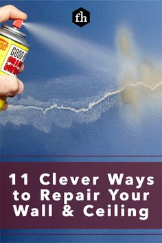 a person spraying paint on the side of a car with text overlay that reads 11 clever ways to repair your wall and ceiling