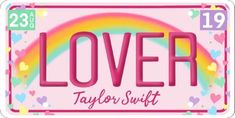 a pink license plate that says lover taylor swift with hearts and rainbows on it