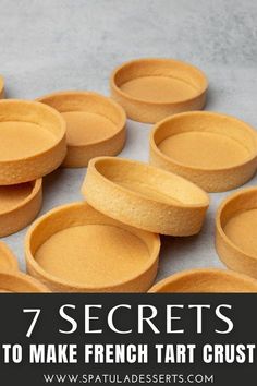 seven small wooden bowls with the words 7 secrets to make french tart crusts