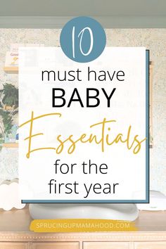 the top ten must have baby essentials for the first year