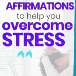 35 Positive Affirmations for Stress Relief - Through the Phases Choose Joy