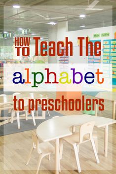 a classroom with the words how to teach the alphabet to preschoolers