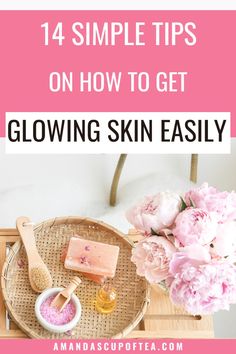 Great tips on how to make your skin glow! Great habits for clear skin too!