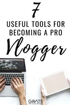 two hands typing on a laptop with the text 7 useful tools for becoming a pro blogger