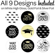 graduation badges with the words, all 9 designs included on white high glosss, gold foil and silver foil