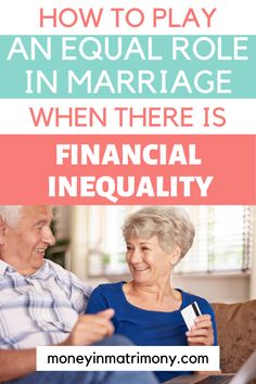 an older man and woman sitting on a couch with the text how to play an equal role in marriage when there is financial ine