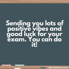 a blackboard with the words sending you lots of positive vibes and good luck for your exam you can do it