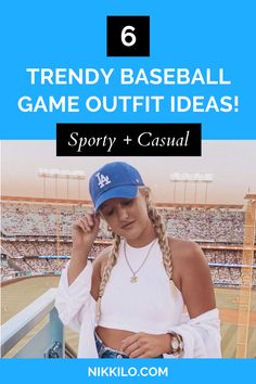 a girl with braids and baseball cap in front of a stadium, text reads 6 trendy baseball game outfit ideas sporty + casual