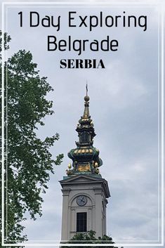 a clock tower with the words 1 day exploring belgade sebia