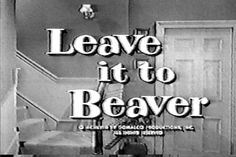 the title for leave it to beaver, which is written in black and white letters