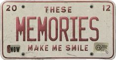 an old metal sign that says, these memories make me smile