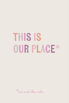 Text reads "This is our place. * We make the rules. in shades of pink ombre colors. Subtle Taylor Swift Wall Art, Taylor Swift Classroom Quotes, Taylor Swift Words, Pastel Danish Aesthetic, Taylor Swift Art Print, Bee Projects, Taylor Swift Painting, Taylor Swift Quote, Danish Aesthetic