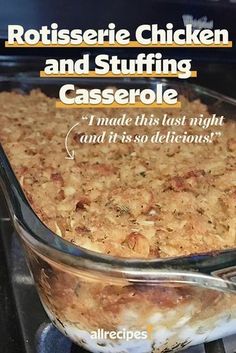 an advertisement for rotisseie chicken and stuffing casserole in a glass dish