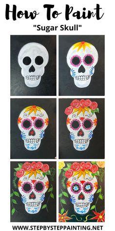 four different pictures of sugar skulls with flowers on them and the words how to paint sugar skull