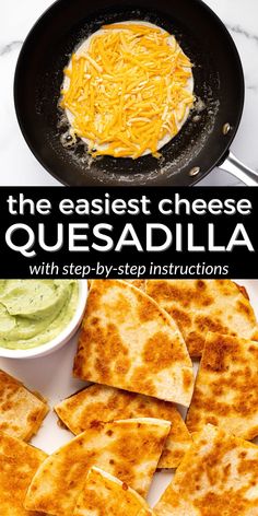 the easyest cheese quesadilla with step - by - step instructions on how to make it