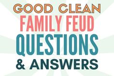 the words good clean family fud questions and answers